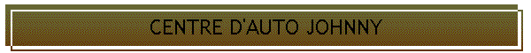 CENTRE D'AUTO JOHNNY